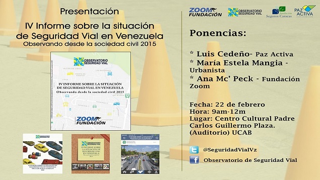 Presentación Del IV INFORME SOBRE LA SITUACIÓN DE SEGURIDAD VIAL EN VENEZUELA: Observando Desde La Sociedad Civil 2015